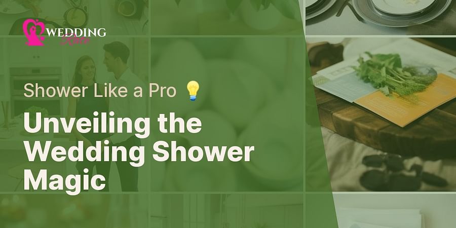 Unveiling the Wedding Shower Magic - Shower Like a Pro 💡