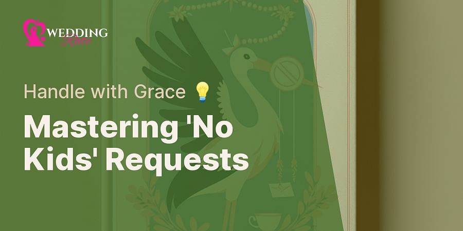 Mastering 'No Kids' Requests - Handle with Grace π‘