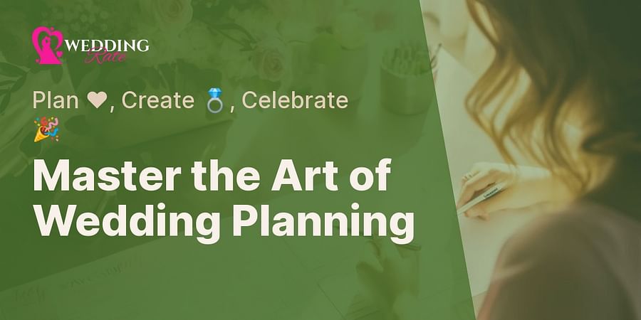 Master the Art of Wedding Planning - Plan β€οΈ, Create π, Celebrate π