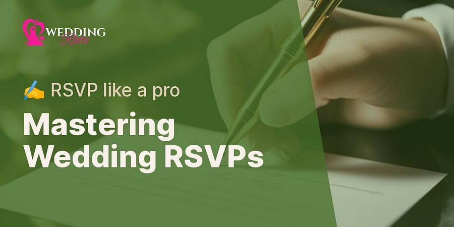 Mastering Wedding RSVPs - ✍️ RSVP like a pro